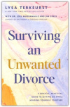 Surviving an Unwanted Divorce: A Biblical, Practical Guide to Letting Go While Holding Yourself Together